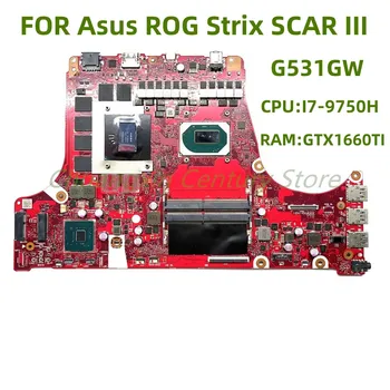 G531GW для ноутбука Asus материнская плата ROG Strix SCAR III с процессором I7-9750H GPU GTX 1660 Ti 100% тест В порядке