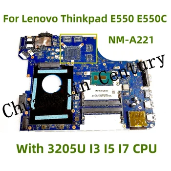 материнская плата для ноутбука Thinkpad E550 E550C Материнская плата для ноутбука 3205U I3 I5 I7 CPU AITE1 NM-A221 DDR3 Rev： 1.0 100% полностью протестирована